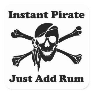 Instant Pirate Just Add Rum Square Sticker