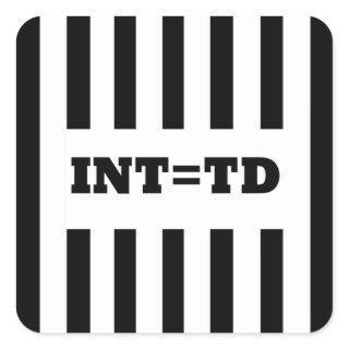 Interception  Equals Touchdown - Replacement Refs Square Sticker