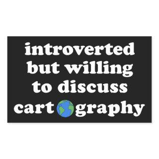 Introverted But Willing To Discuss Cartography Rectangular Sticker
