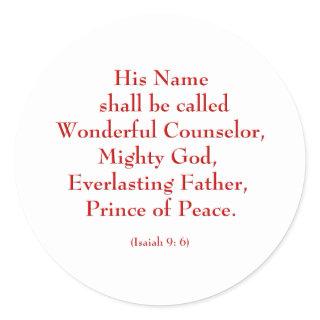 Isaiah9: 6b "His Name shall be called Wonderful.." Classic Round Sticker