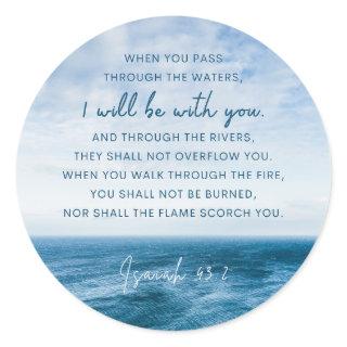 Isaiah 43:2 When you pass through the water  Classic Round Sticker