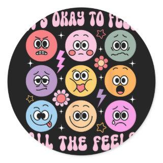 It&#39;s Okay To Feel All The Feels Funny Mental H Classic Round Sticker