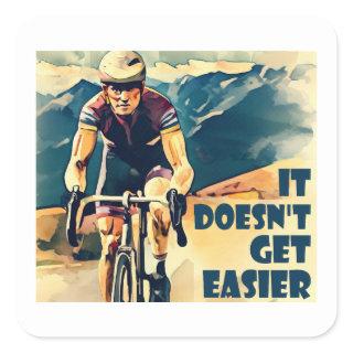 It Doesn't Get Easier Cycling Square Sticker