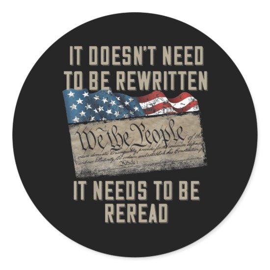 It Doesn'T Need To Be Rewritten It Needs To Be Rer Classic Round Sticker