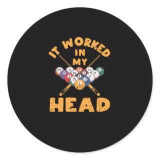 It worked in my head Funny Pool Billiards Classic Round Sticker