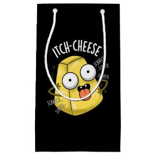 Itch-cheese Funny Cheese Pun Dark BG Small Gift Bag