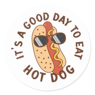 It's A Good Day To Eat Hot Dog Classic Round Sticker