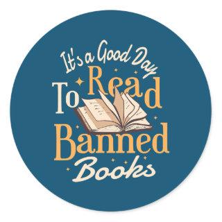 It's A Good Day To Read Banned Books Bibliophile Classic Round Sticker
