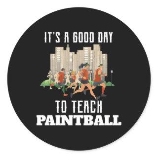 It's A Good Day To Teach Paintball Classic Round Sticker