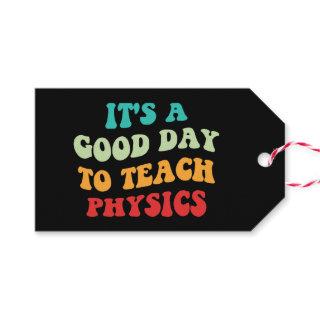 It's A Good Day To Teach Physics I Gift Tags