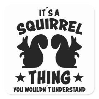 Its A Squirrel Thing Silhouette Gift Square Sticker