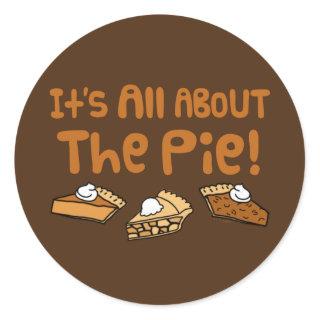 It's All About The Pie Classic Round Sticker