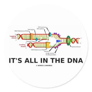 It's All In The DNA Classic Round Sticker