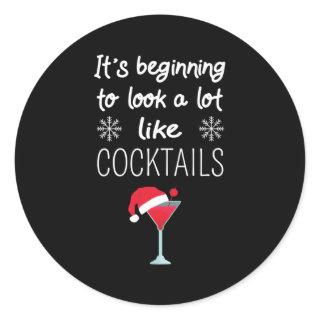 It'S Beginning To Look A Lot Like Cocktails Drink Classic Round Sticker