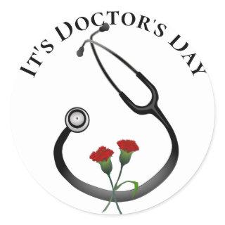 It's Doctor's Day Stethoscope  Classic Round Sticker