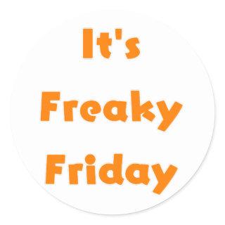 It's Freaky Friday Classic Round Sticker