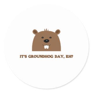 It's Groundhog day, eh? Classic Round Sticker