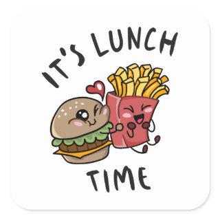 It's Lunch Time Square Sticker