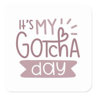 It's my gotcha day square sticker