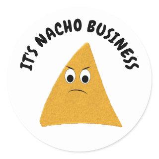 It's Nacho Business Funny Pun Classic Round Sticker