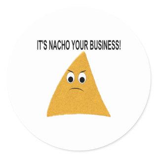It's Nacho Your Business Classic Round Sticker