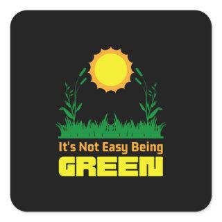 Its Not Easy Being Green Earth Day Square Sticker