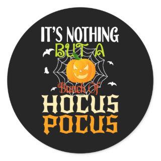 It's nothing but a bunch of Hocus Pocus Classic Round Sticker
