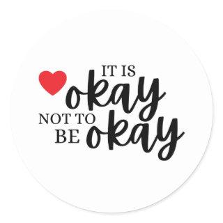 It's Okay Not To Be Okay Stickers