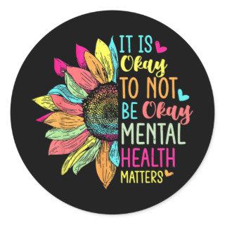 Its Okay To Not Be Okay Mental Health Awareness Su Classic Round Sticker