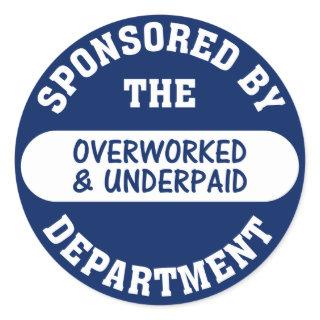 It's time the overworked & underpaid got raises classic round sticker