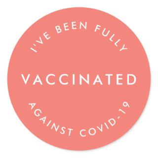 I've Been Vaccinated | Against Covid-19 Coral Pink Classic Round Sticker
