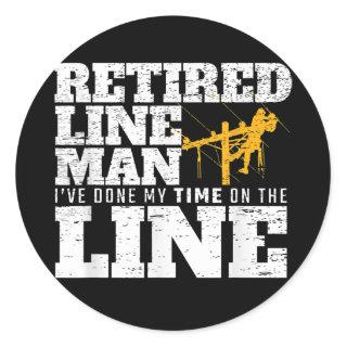 I've Done My Time On The Line Retired Lineman Classic Round Sticker