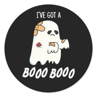 I've Got A Boo Boo Funny Ghost Pun Dark BG Classic Round Sticker