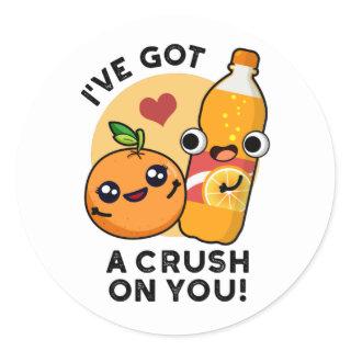 I've Got A Crush On You Funny Orange Pop Pun  Classic Round Sticker