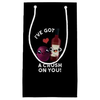 I've Got A Crush On You Funny Wine Pun Dark BG Small Gift Bag