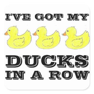 I've Got My Ducks in a Row Rubber Ducky Stickers