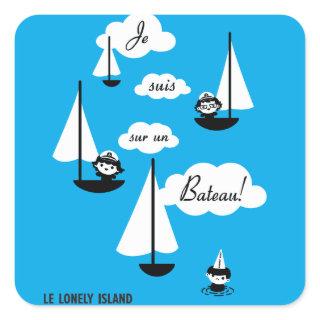 Je suis sur un Bateau! Square Sticker