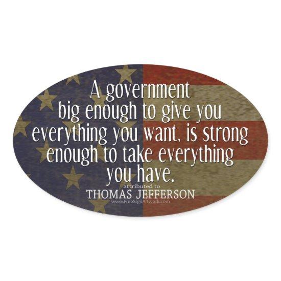 Jefferson Quote on Big Government Oval Sticker