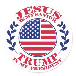 Jesus Is My Savior Trump Is My President  Classic Round Sticker