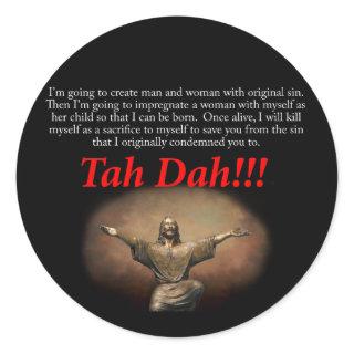 Jesus.  Tah Dah!!! Classic Round Sticker