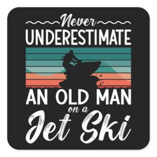 Jet Ski Never Underestimate An Old Man Jet Skiing Square Sticker