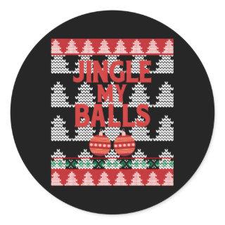 Jingle My Balls Naughty List Ugly Classic Round Sticker