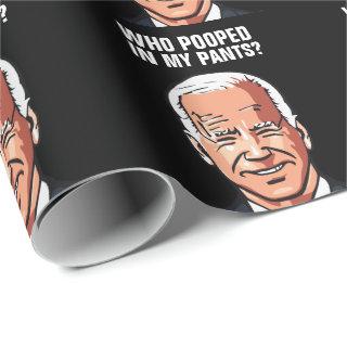 JOE BIDEN FUNNY WHO POOPED IN MY PANTS WRAPPING