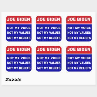 Joe Biden Not My Voice Values Beliefs  Square Sticker