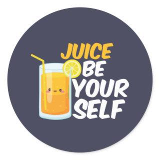 Juice Be Yourself Funny Orange Juice Lover Puns Classic Round Sticker