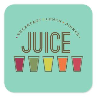 Juice - Breakfast, Lunch & Dinner. Juice Cleanse Square Sticker
