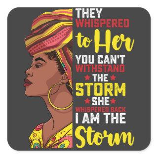 Juneteenth I Am The Storm Melanin Black Girl Square Sticker