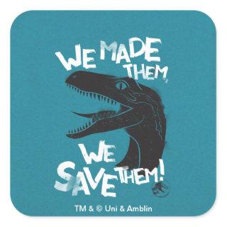 Jurassic World | We Made them, We Save Them Square Sticker