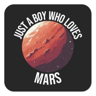 Just A Boy Who Loves Mars Square Sticker