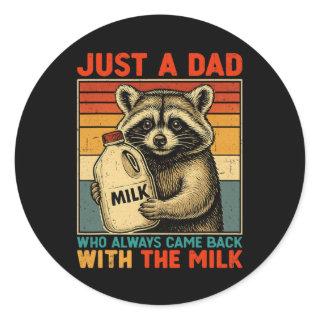 Just A Dad Who Always Came Ck With The Milk - Fath Classic Round Sticker